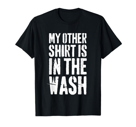 My Other Shirt is in The Wash Funny Nerd Young Adult T-Shirt