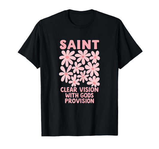 Womens Saint Christian Floral Faith Clear Vision Bible Quote T-Shirt