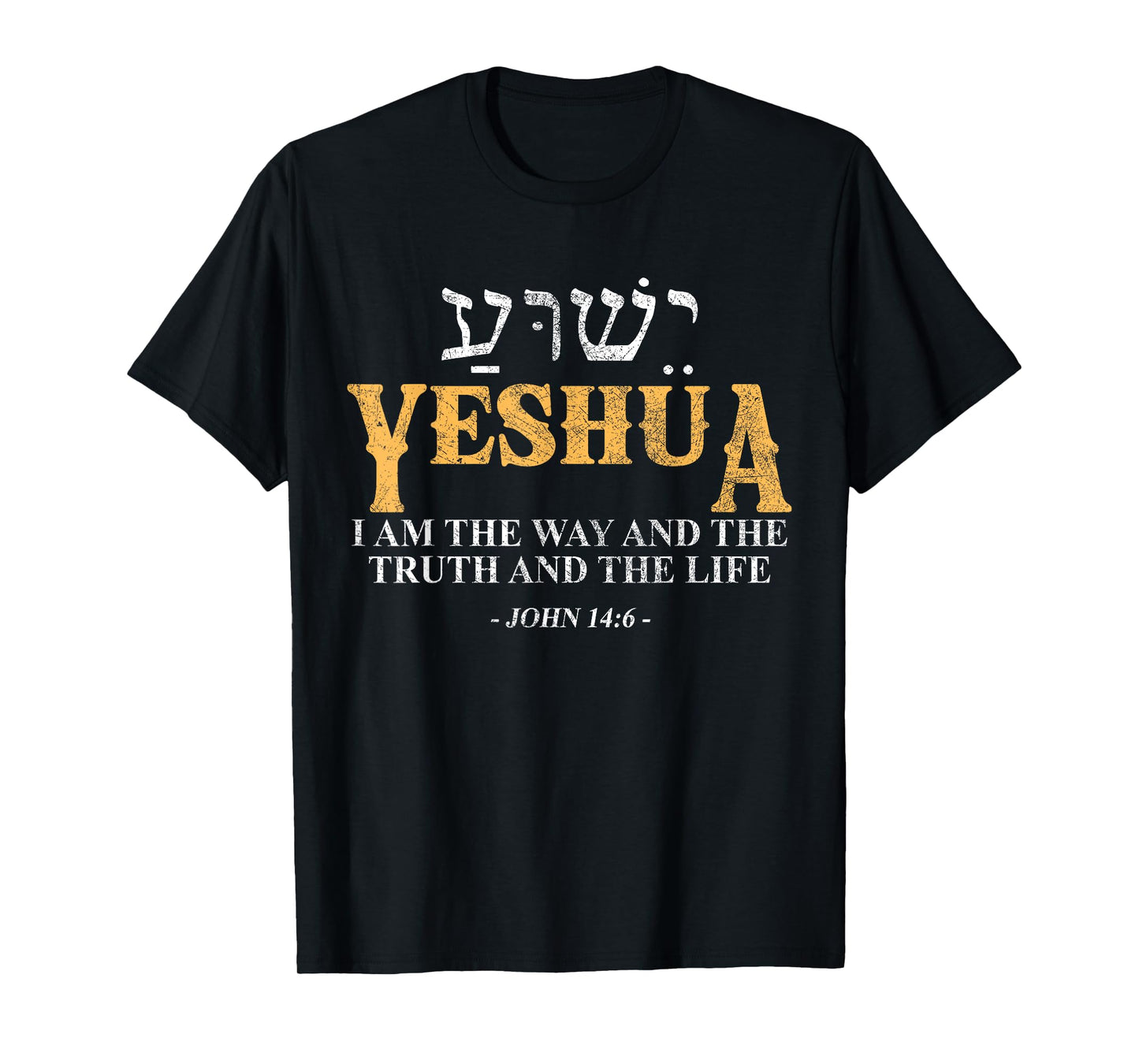 Yeshua Hebrew Name Jesus The Way Truth Life Christian Bible T-Shirt