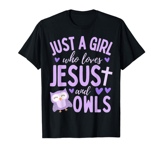 Just A Girl Who Loves Jesus and Owls Christian Funny Kawaii T-Shirt