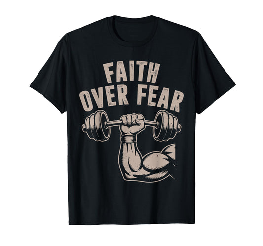 Faith Over Fear Funny Christian Workout Gym Jesus Men Women T-Shirt