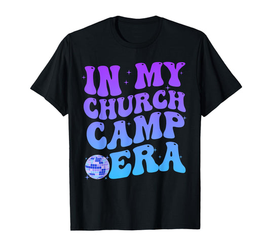 In My Church Camp Era Funny Groovy Summer Camping T-Shirt