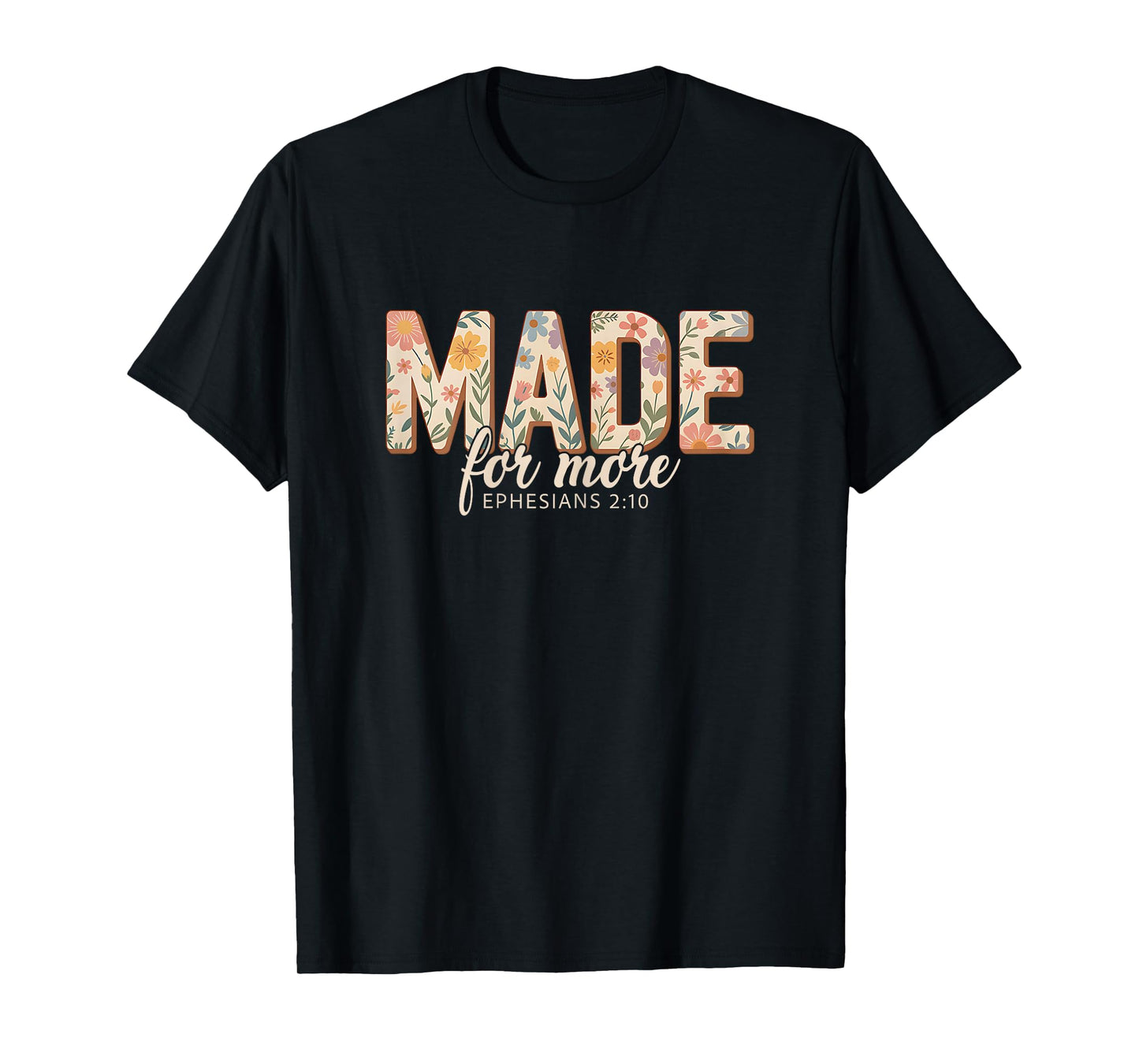 Made for More Eph 2:10 Bible Verse Christian Women Girls T-Shirt