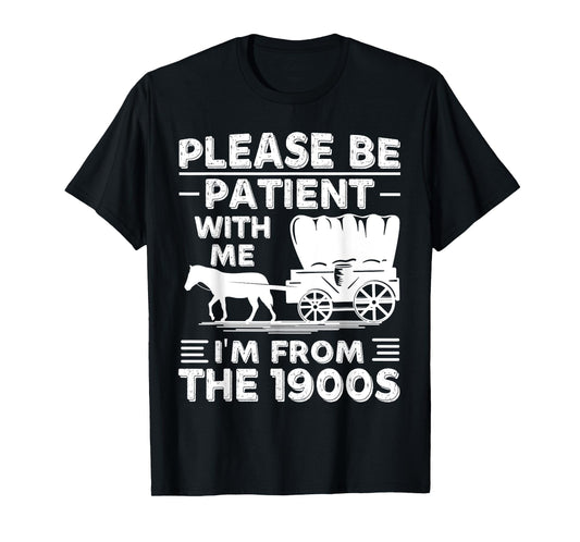 Please Be Patient With Me I'm From The 1990s Funny Saying T-Shirt