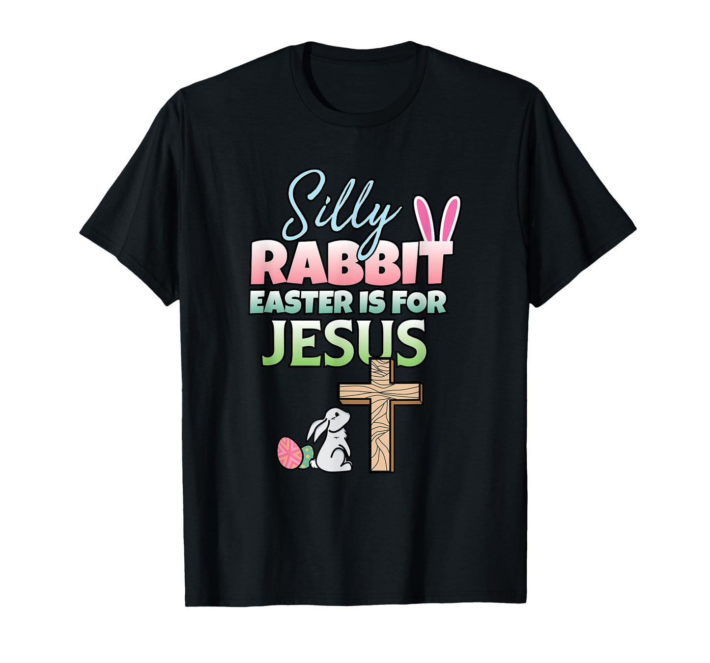 Easter Is For Jesus I Easter Bunny I Christian Easter T-Shirt