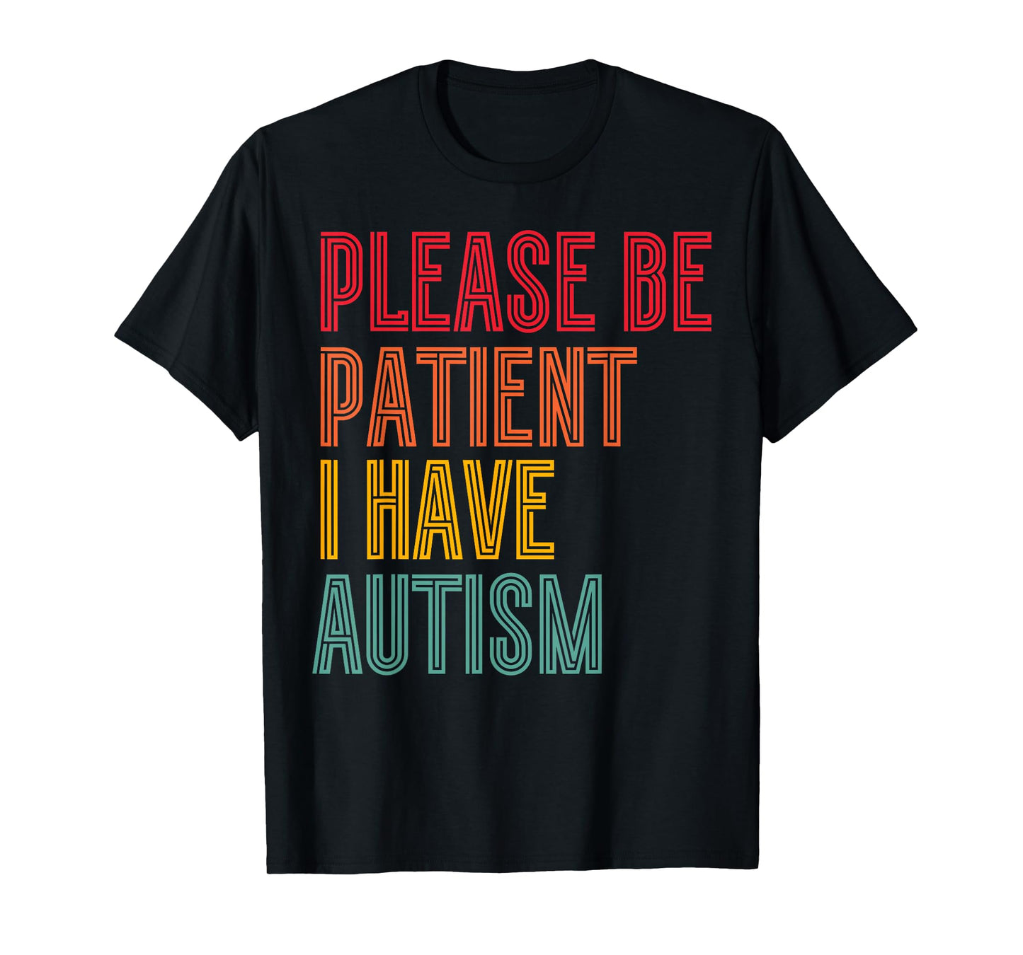 Please Be Patient I Have Autism Vintage Style Autistic Quote T-Shirt