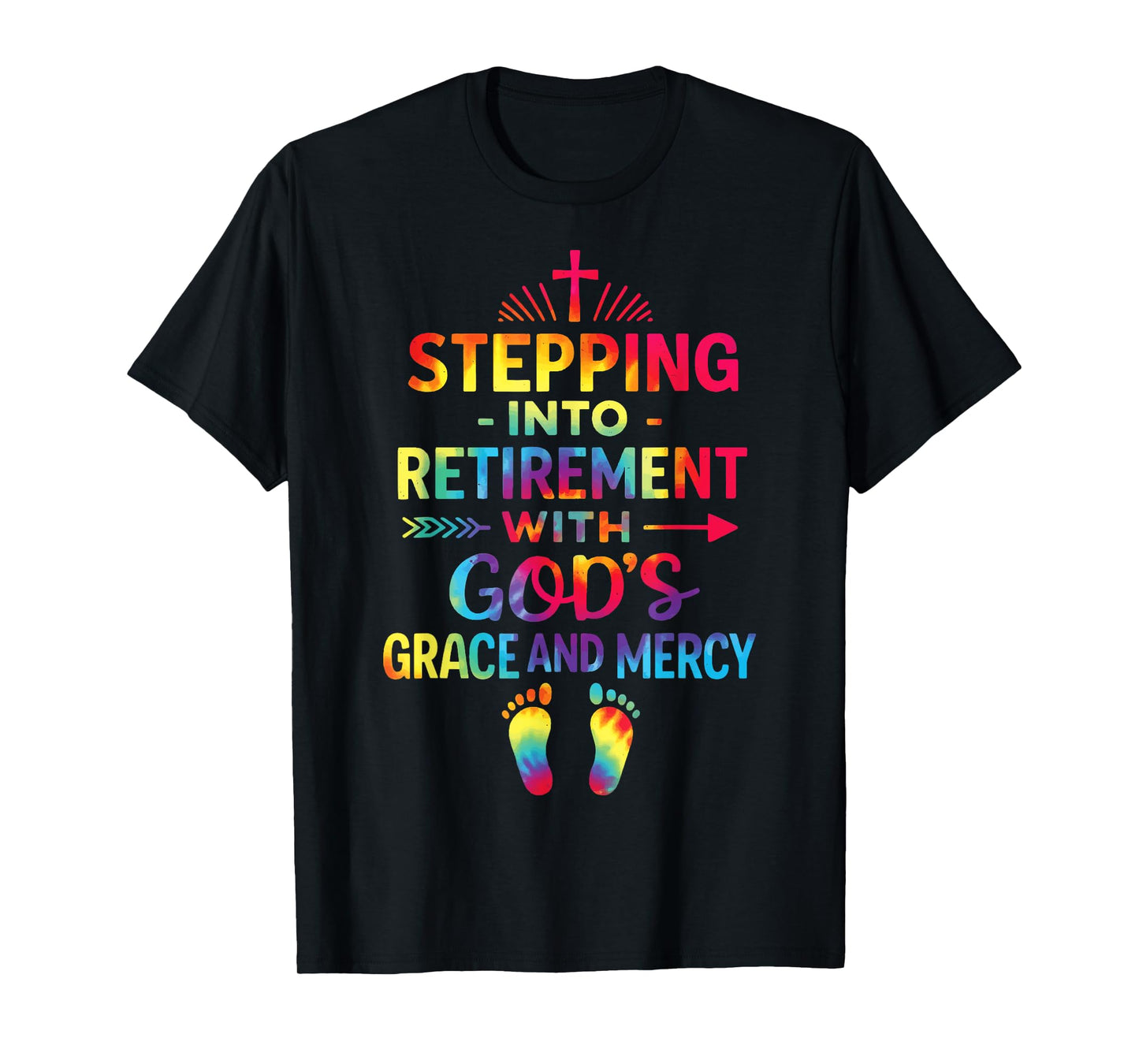Stepping Into My Retirement with God's Grace and Mercy T-Shirt