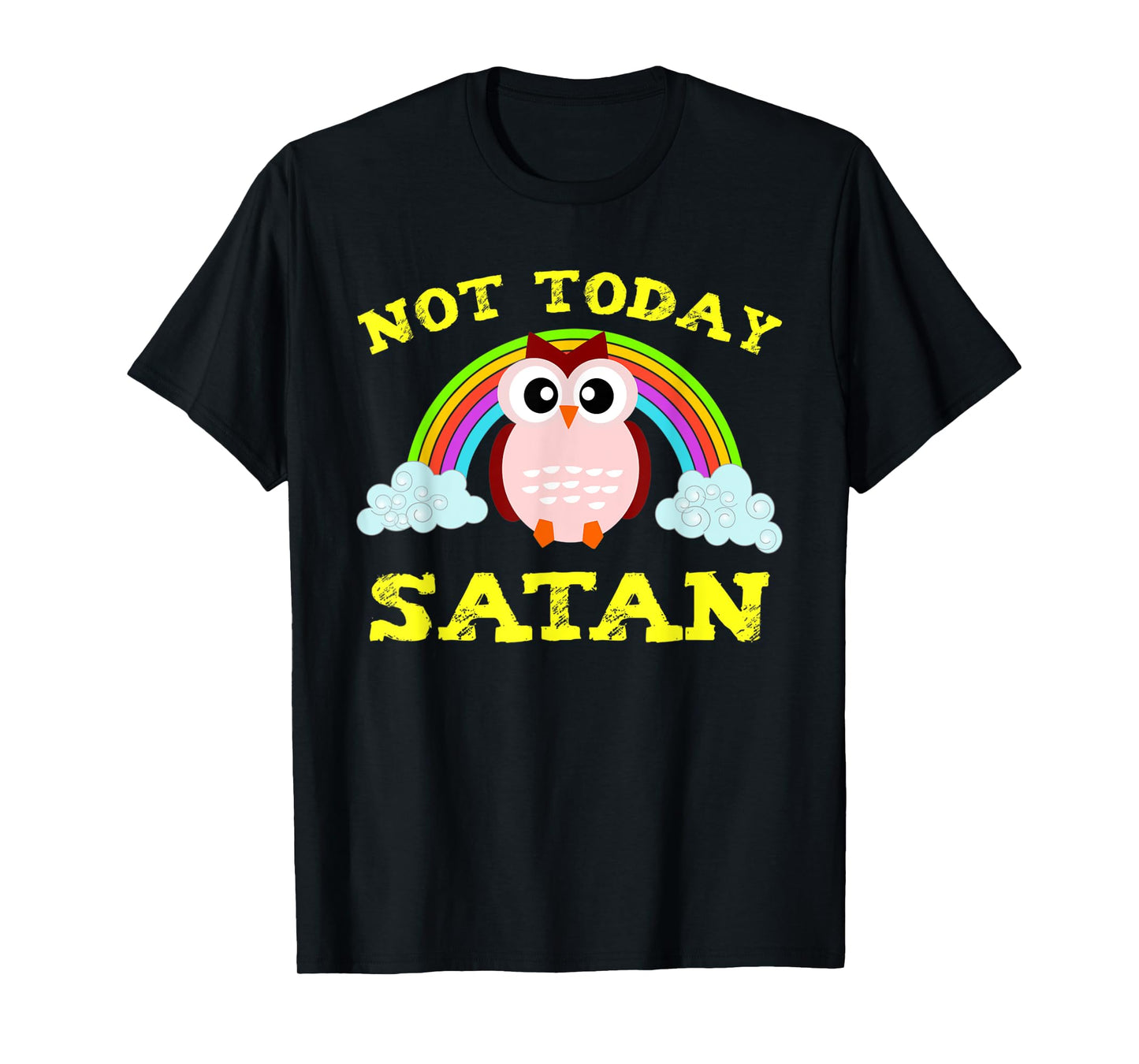 Funny Not Today Satan Rainbow Owl Christian VBS Gift T-Shirt