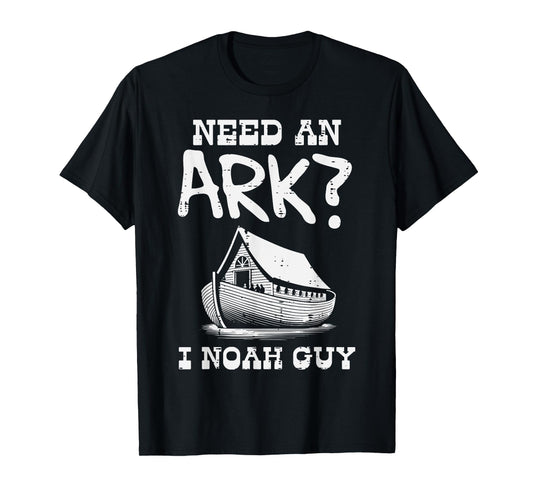 Need An Ark I Noah Guy Funny Christian Humor Men Women Kids T-Shirt