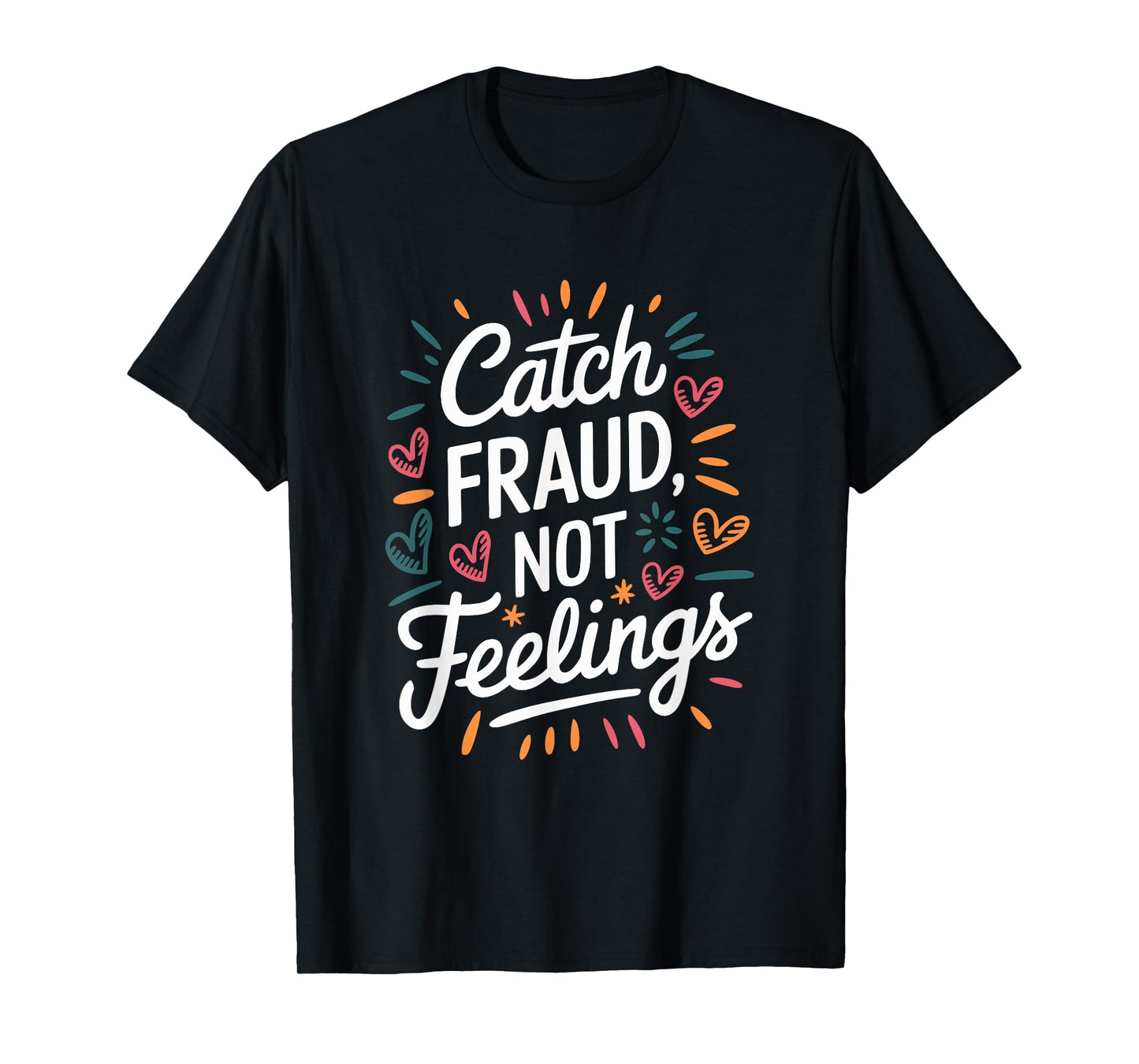 Catch Fraud Not Feelings, Bookkeeper Accountant Accounting T-Shirt