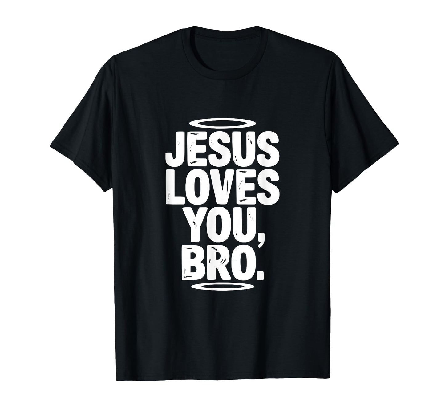 Jesus Loves You Bro Inspirational Christian Humor T-Shirt