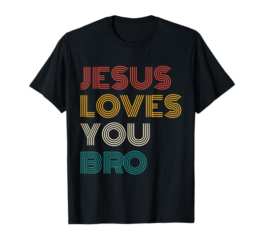 Jesus Loves You Bro Retro Christian Faith Funny Vintage T-Shirt
