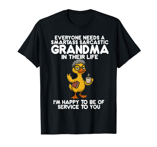 Everyone Needs A Smartass Sarcastic Grandma Funny Duck Sayin T-Shirt