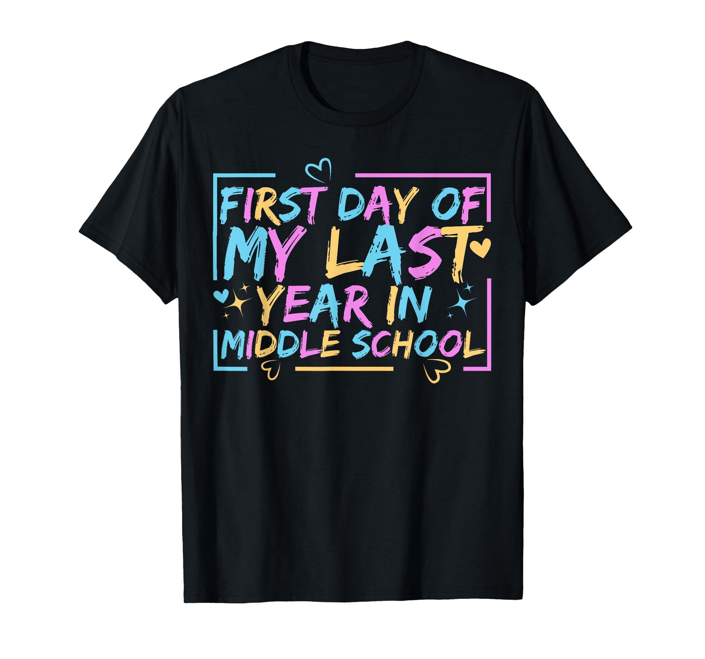 First Day Of My Last Year In Middle School Back To School T-Shirt