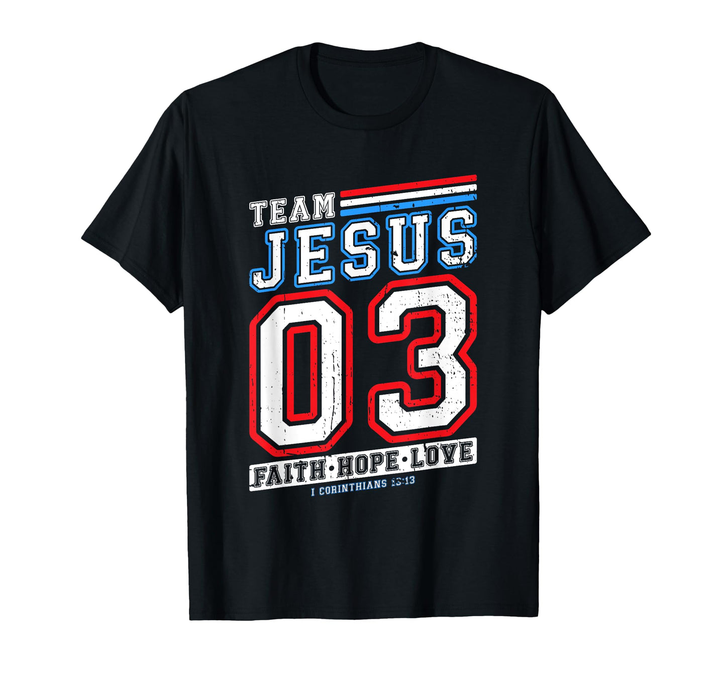 Christian - Team Jesus 03 Faith Hope Love T-Shirt