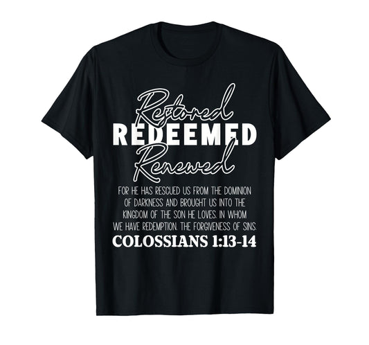 Christian Bible Verse Faith God Colossians 1:13-14 Restored T-Shirt