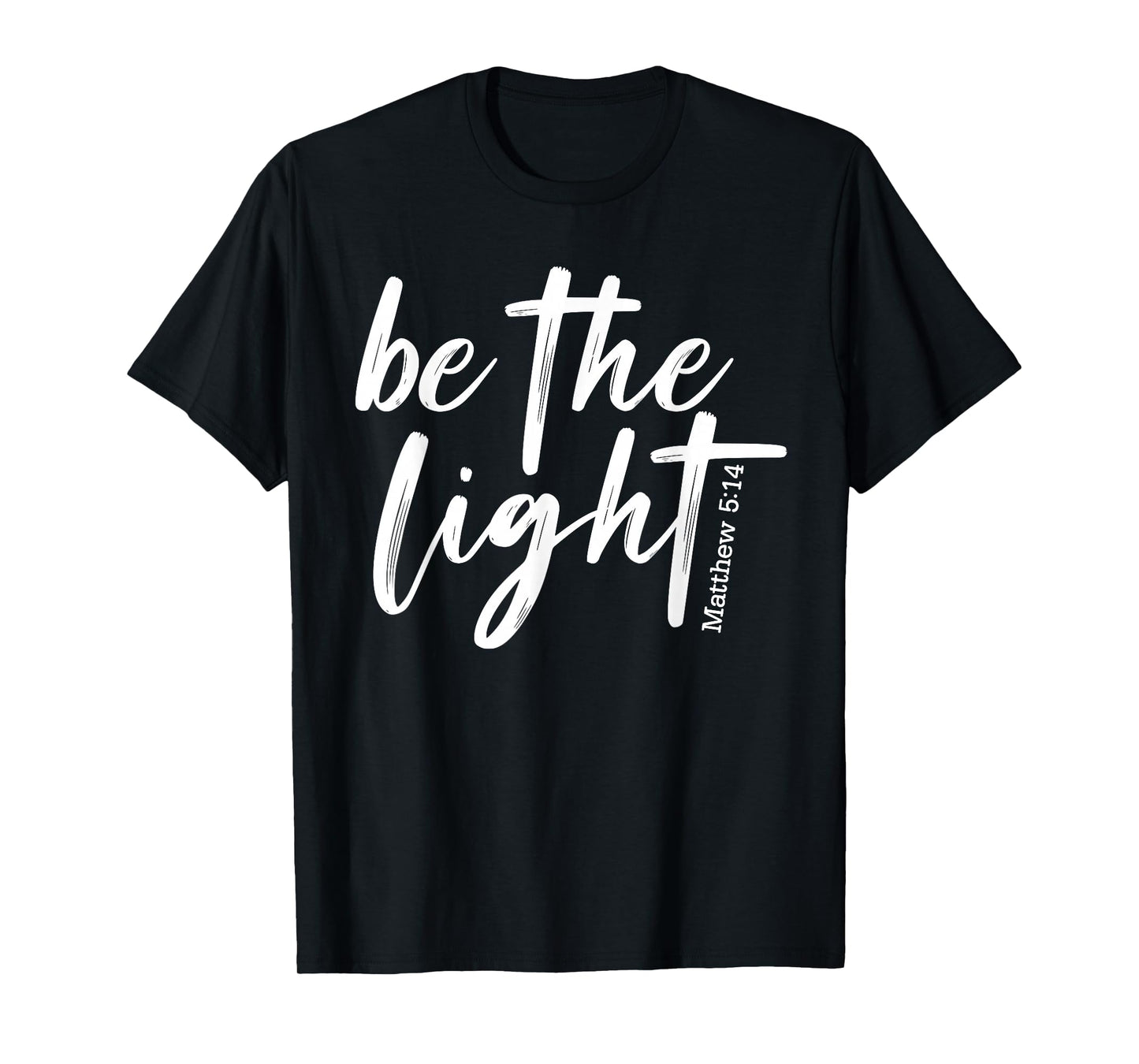 Be The Light Christian - Faith-Based Bible Verse Matthew T-Shirt