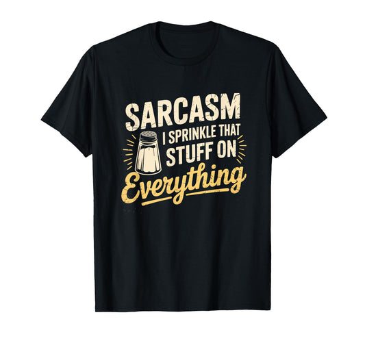 Sarcasm Sprinkle Humor Puns Funny Sayings Sarcastic Quote T-Shirt