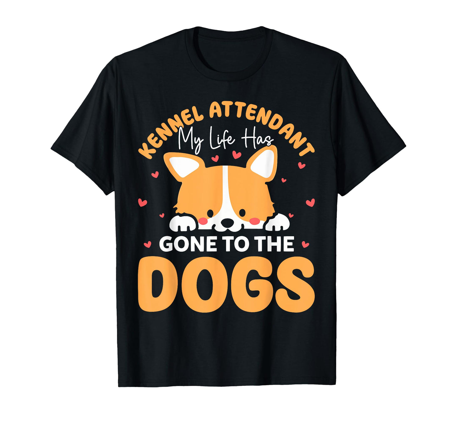Kennel Attendant Cute Funny Dog Saying Boarding Boarder Men Women T-Shirt