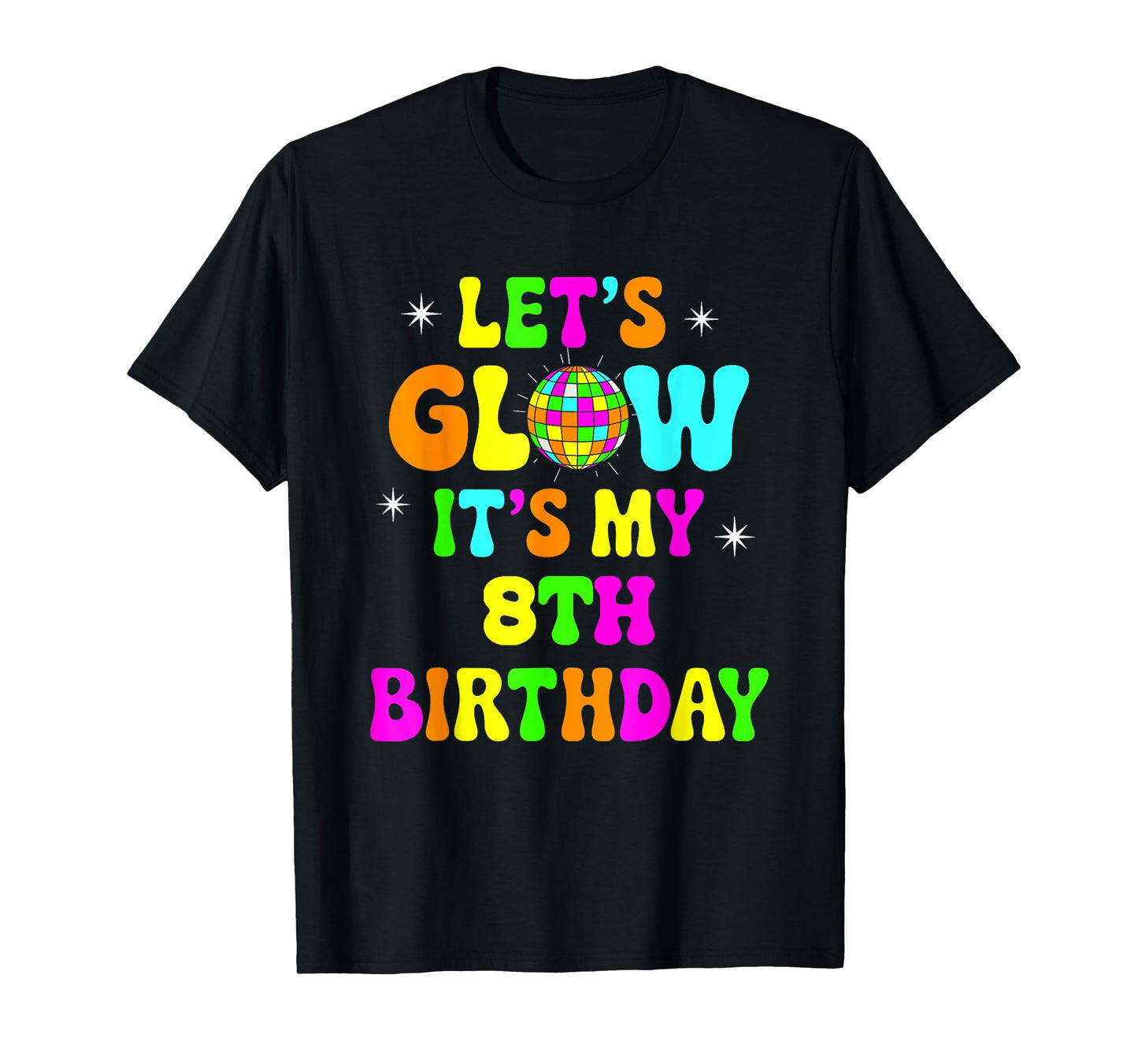 Lets Crazy It's My 8th Birthday Party Glowing 80s Group Team T-Shirt