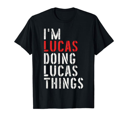 I'm Lucas Doing Lucas Things First Name Lucas T-Shirt