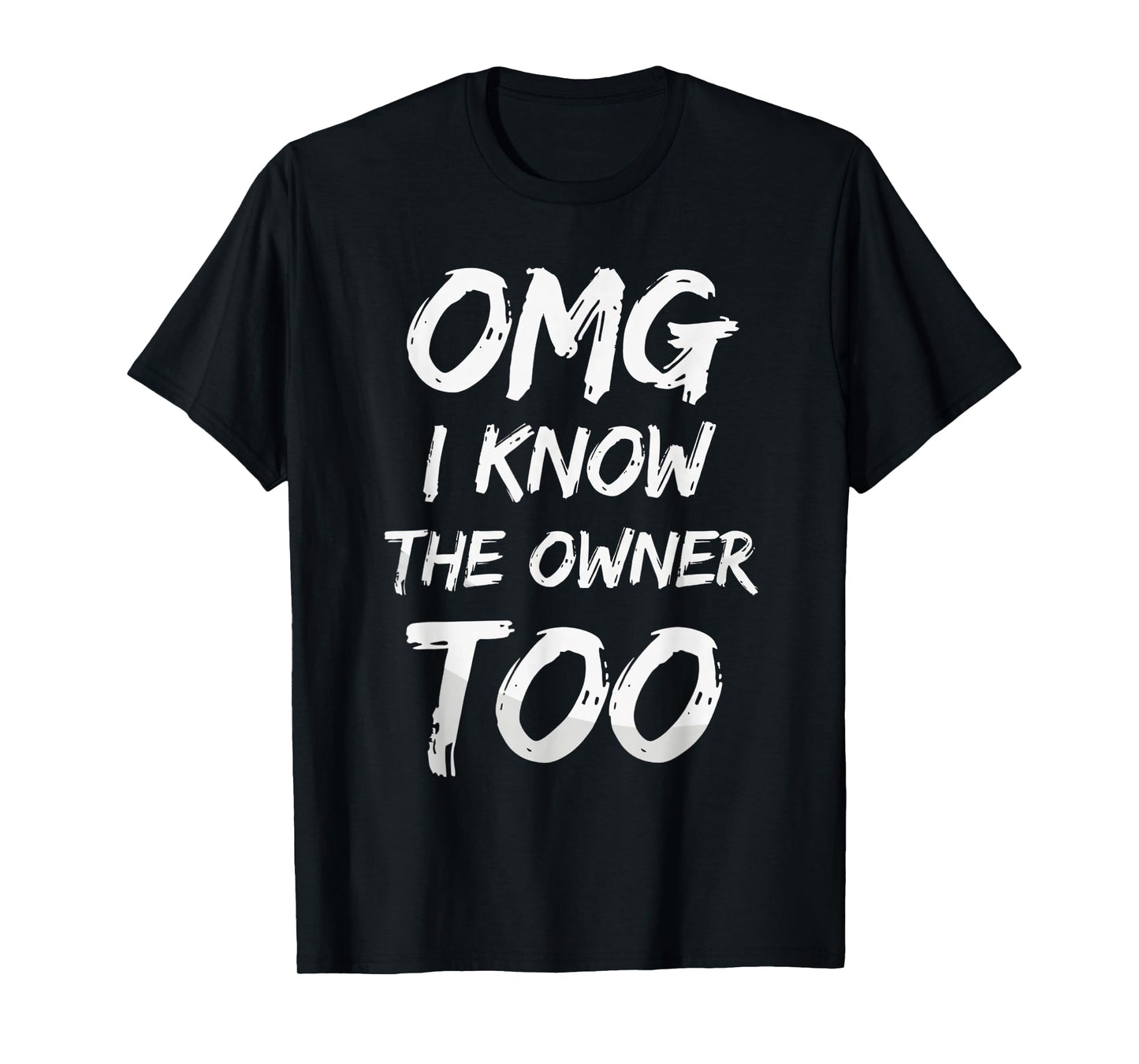OMG I Know The Owner Too Funny Bartender Quote T-Shirt