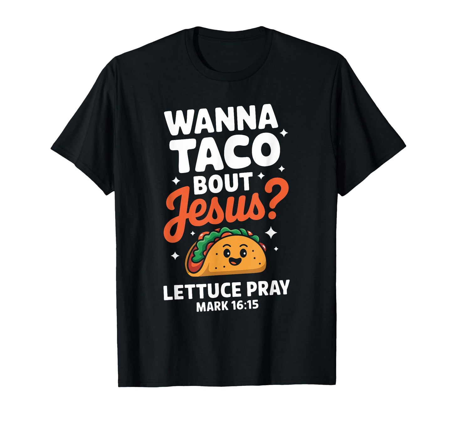 Wanna Taco Bout Jesus Shirt Funny Christian Shirts Taco T-Shirt