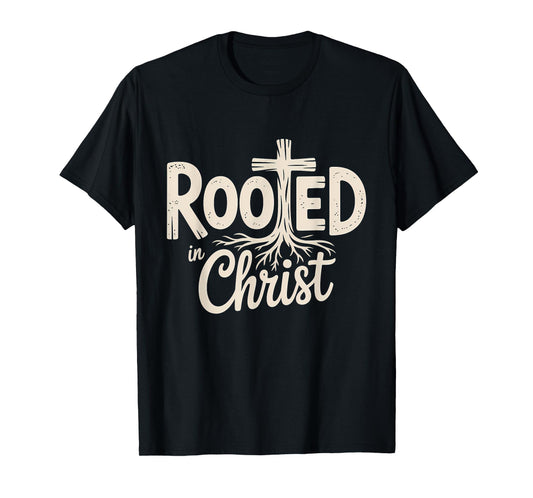 Rooted in Christ Jesus Cross Christian Faith T-Shirt