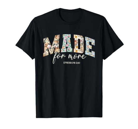 Funny Christian Made For More Ephesians 2:10 Cute Boho Foral T-Shirt
