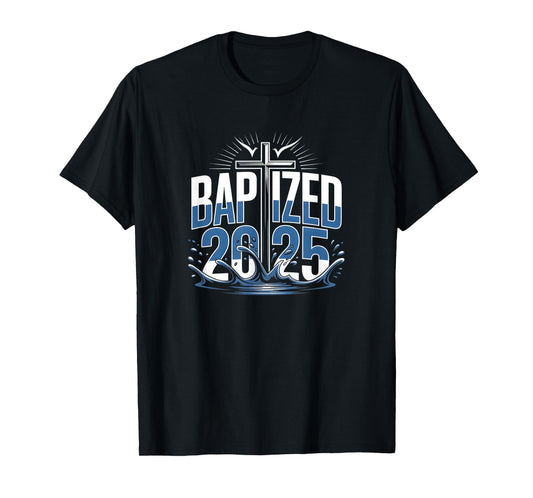 Baptized 2025 Cross and Water Christian Faith Design T-Shirt
