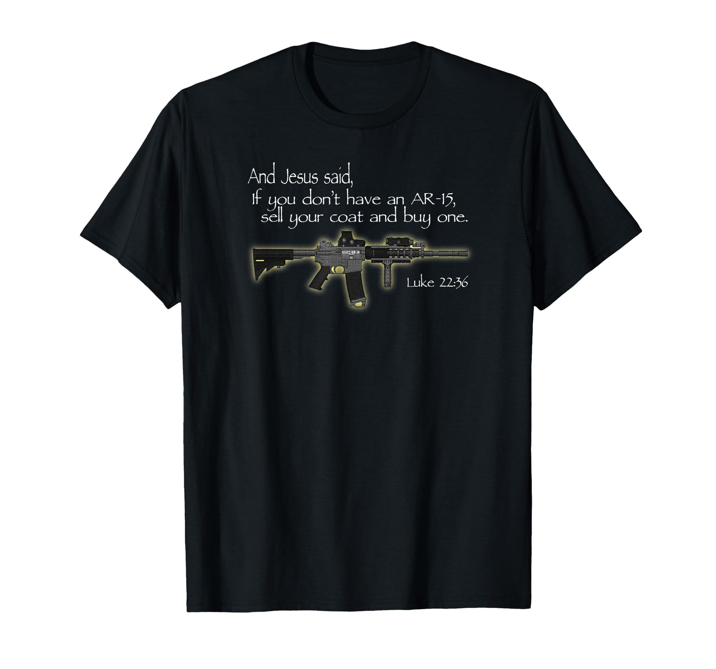 "Jesus Said" AR15 Bible Verse Christian Gun Rights T-shirt