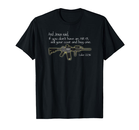 "Jesus Said" AR15 Bible Verse Christian Gun Rights T-shirt