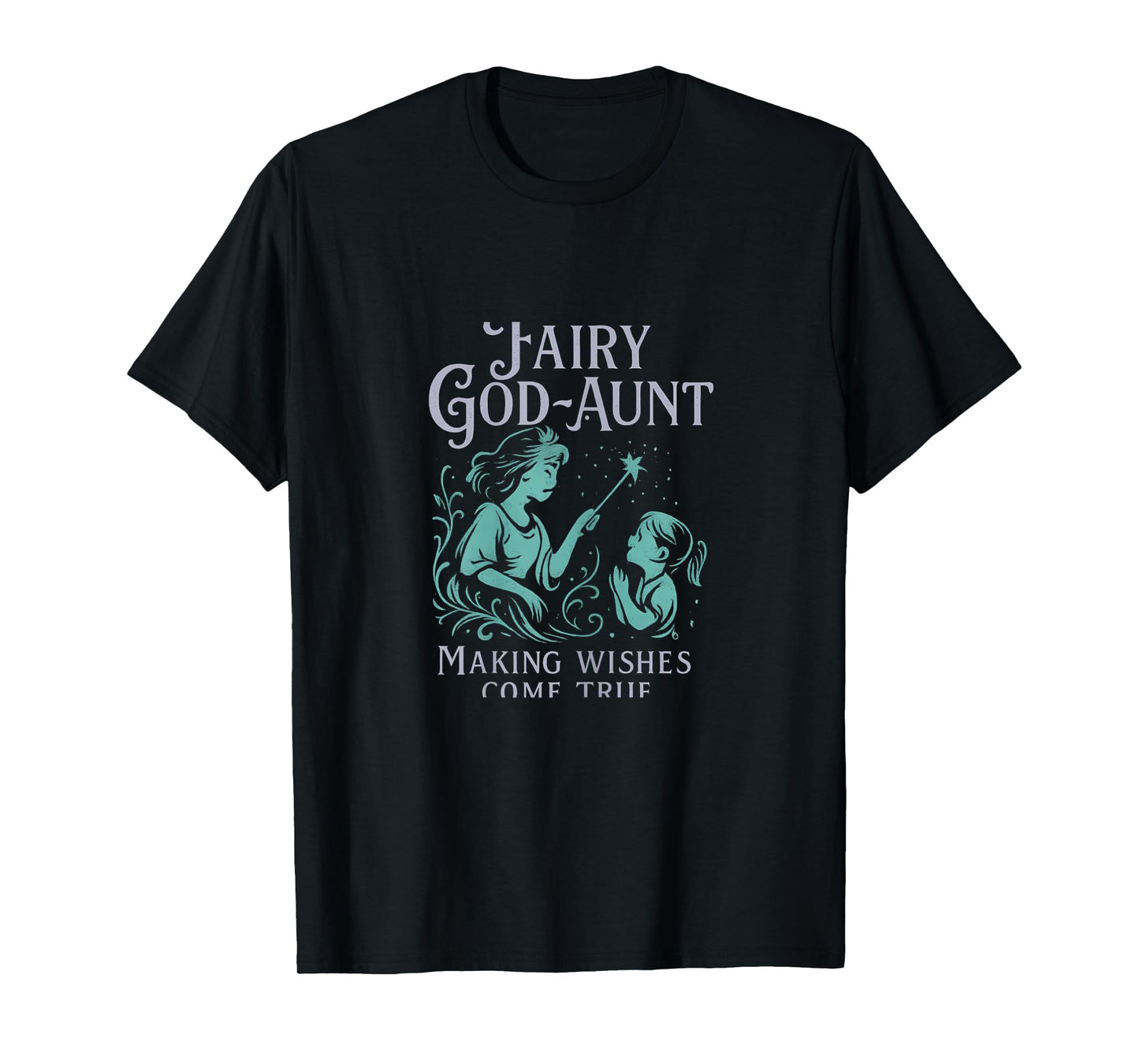 Funny Fairy God-Aunt Making Wishes Come True Novelty T-Shirt