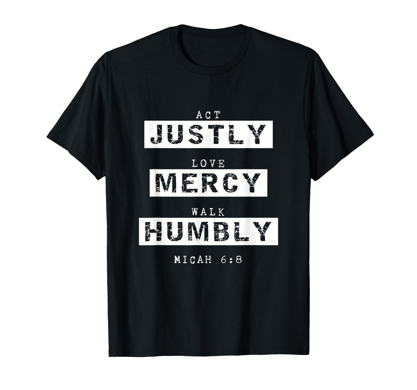 Act Justly, Love Mercy, Walk Humbly, Micah 6:8 Bible Verse T-Shirt