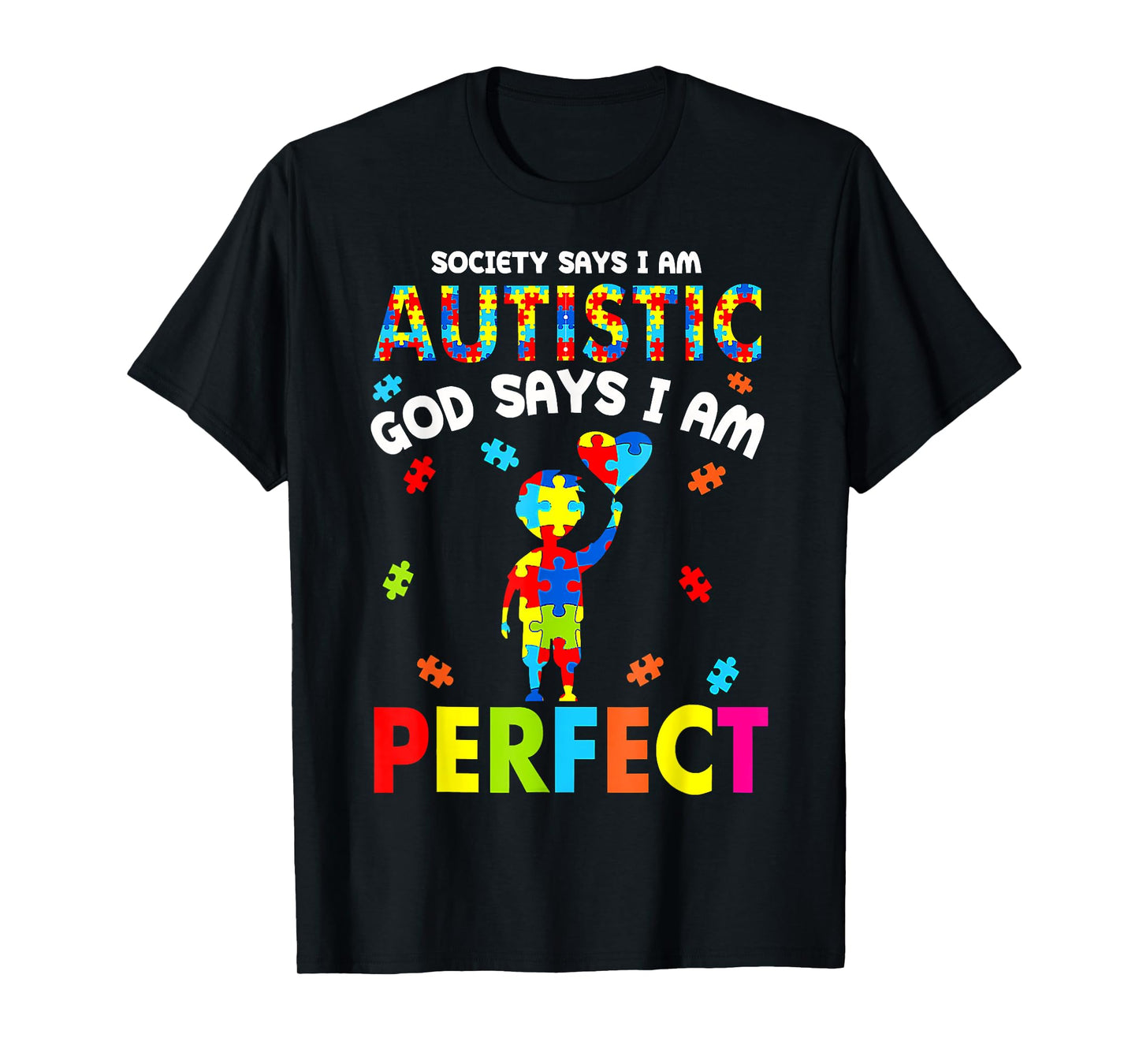 Society Says I'm Autistic God Says I'm Perfect Autism Gifts T-Shirt