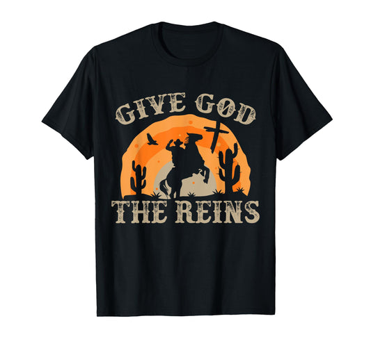 Give God The Reins Cowboy Retro Tshirt for Christian T-Shirt