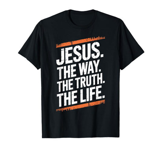 Jesus The Way Truth Life Women Men Kids T-Shirt