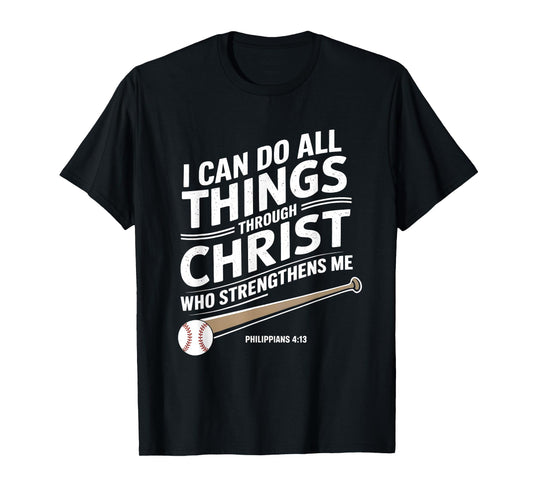 I Can Do All Things Through Christ Philippians Baseball T-Shirt