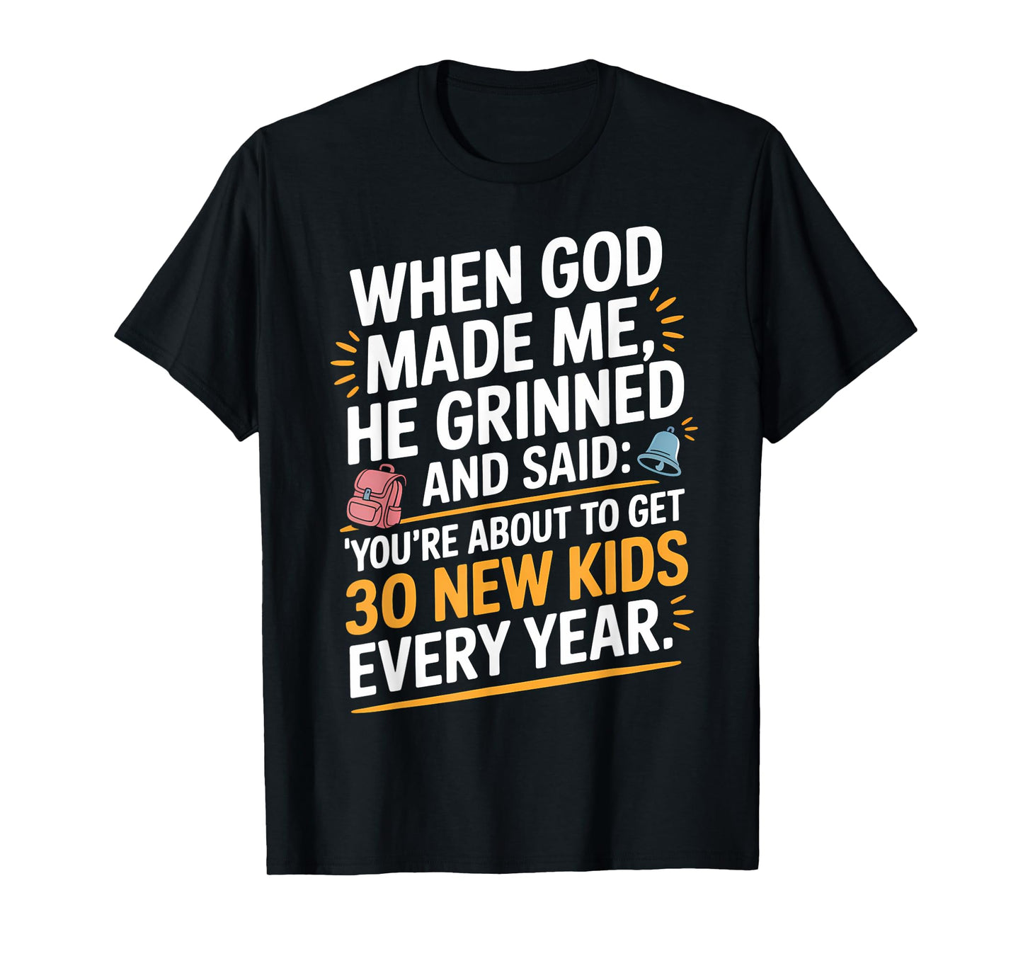 When God Made Me Teacher Humor Back to School T-Shirt