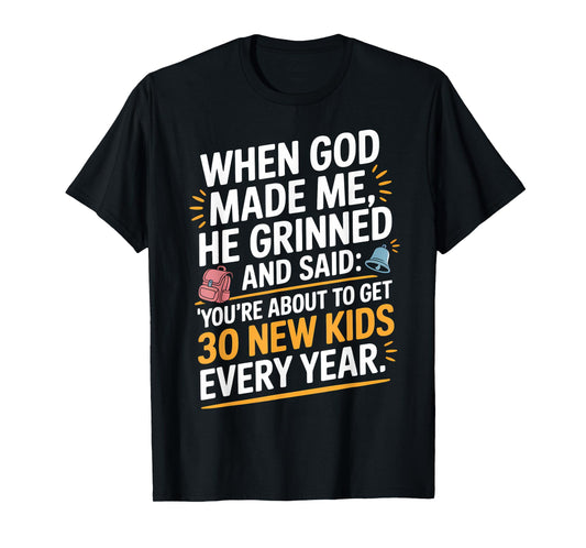 When God Made Me Teacher Humor Back to School T-Shirt