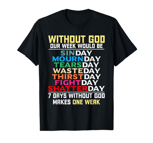 Without God Our Week Would Be Sinday Easter Day T-Shirt