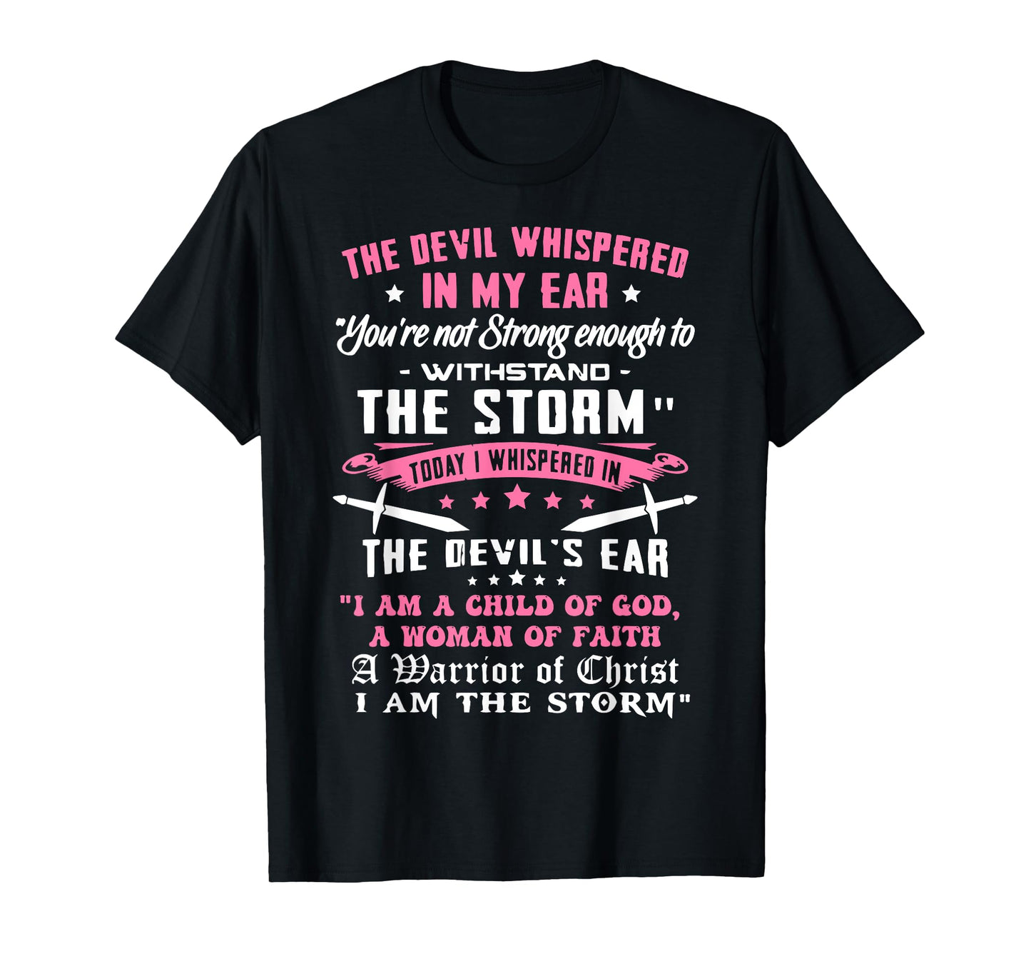 I Am A Child Of God - A Warrior Of Christ - I Am The Storm T-Shirt