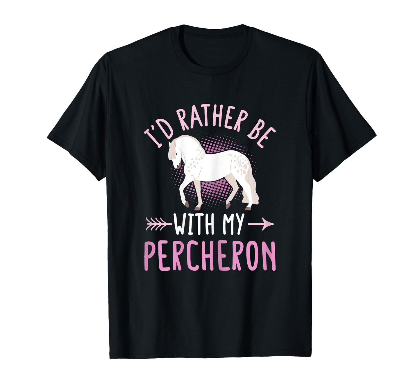 Percheron Horse Riding Quote for a Percheron owner T-Shirt