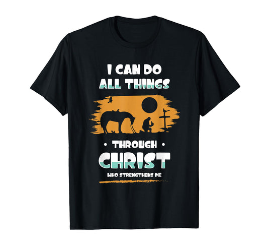 I Can Do All Things Through Christ Bible Verse Shirt T-Shirt