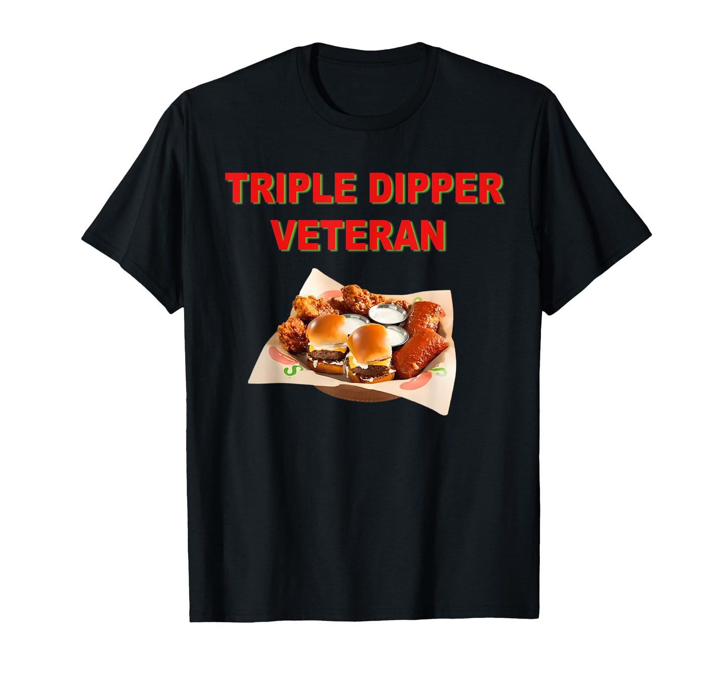 Funny Quote Triple Dipper Veteran Design T-Shirt
