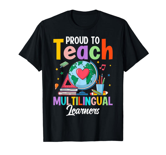 Proud To Teach Multilingual Learner ESL English Teacher T-Shirt