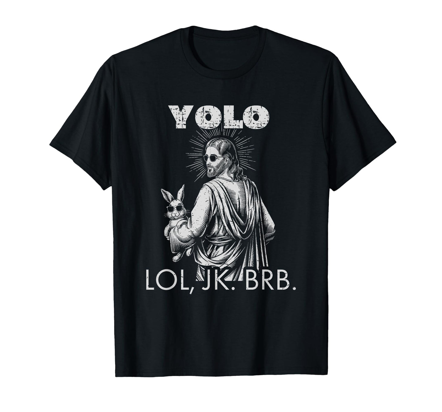 YOLO LOL JK BRB Jesus Funny Easter Christians Resurrection T-Shirt