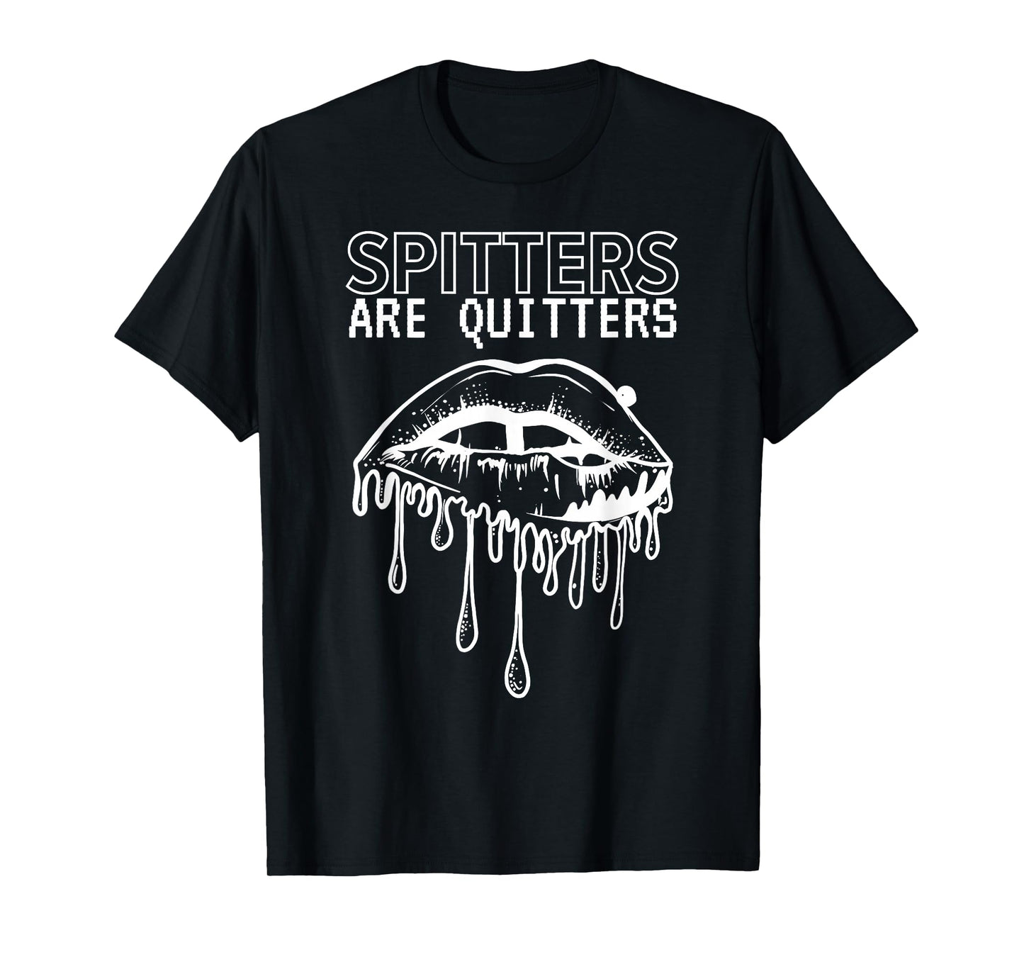 SPITTERS ARE QUITTERS Unisex-Adults Black Cotton 100% Short Sleeve Modern Humorous T-Shirt