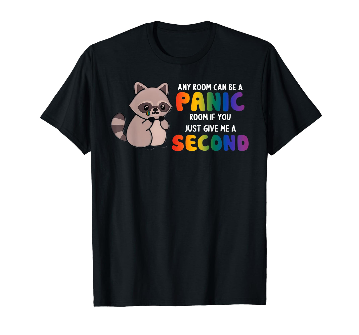 Any Room Can Be A Panic Room Design T-Shirt