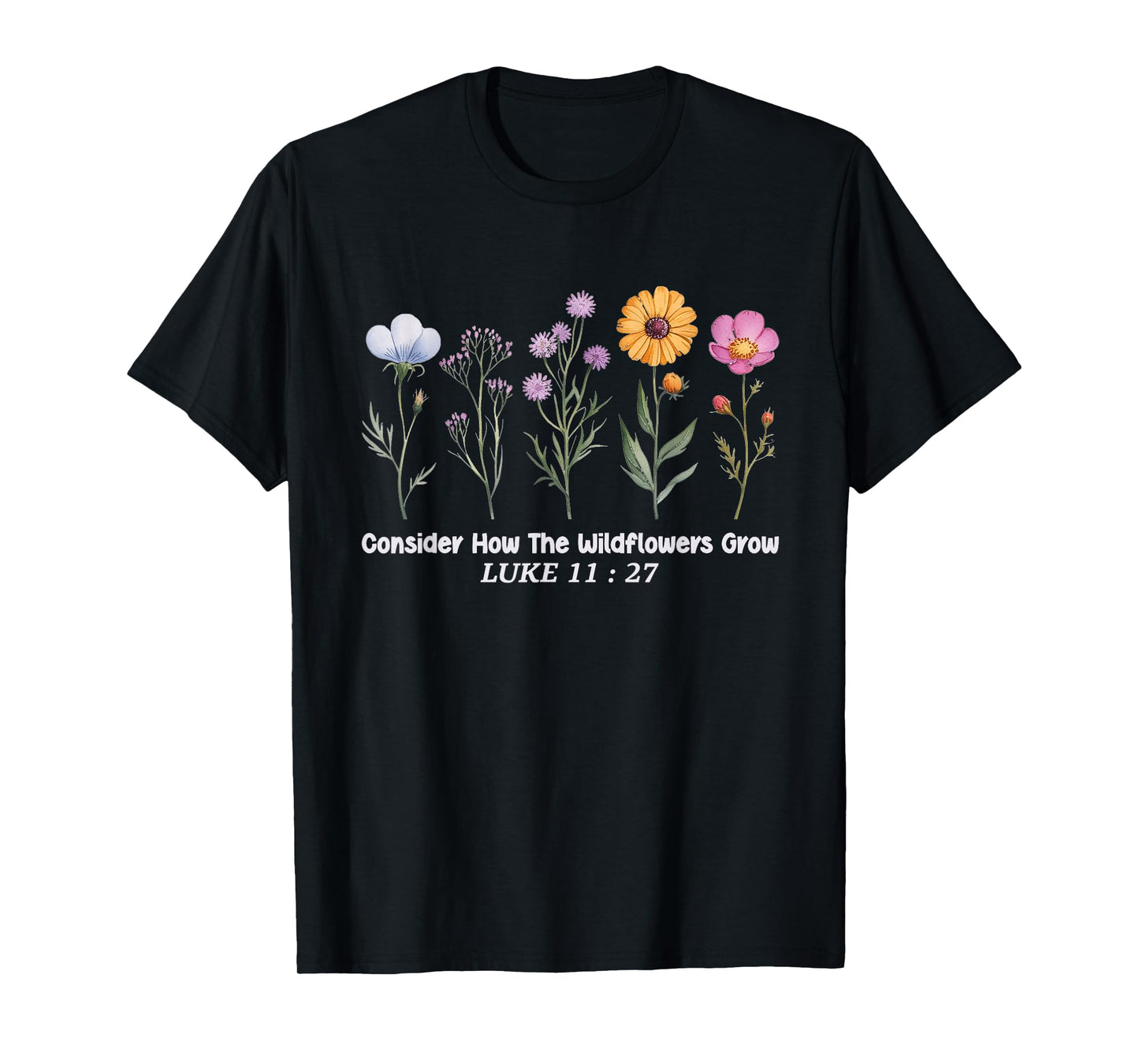 Consider How The Wildflowers Grow Jesus God Christian Women T-Shirt